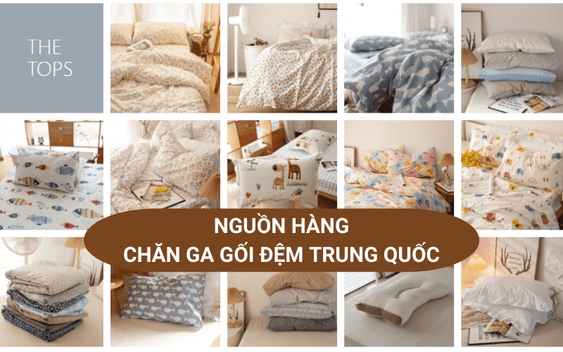 Nguồn nhập sỉ chăn ga gối đệm Trung Quốc khách buôn không thể bỏ qua